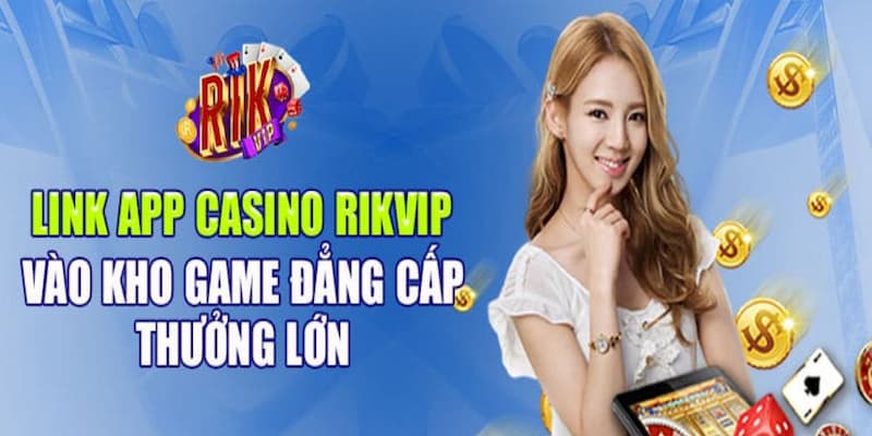 Casino Rikvip Lý Do Nên Chơi Tại Casino Rikvip