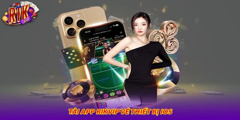 Tips tải Rikvip cho IOS tránh rủi ro